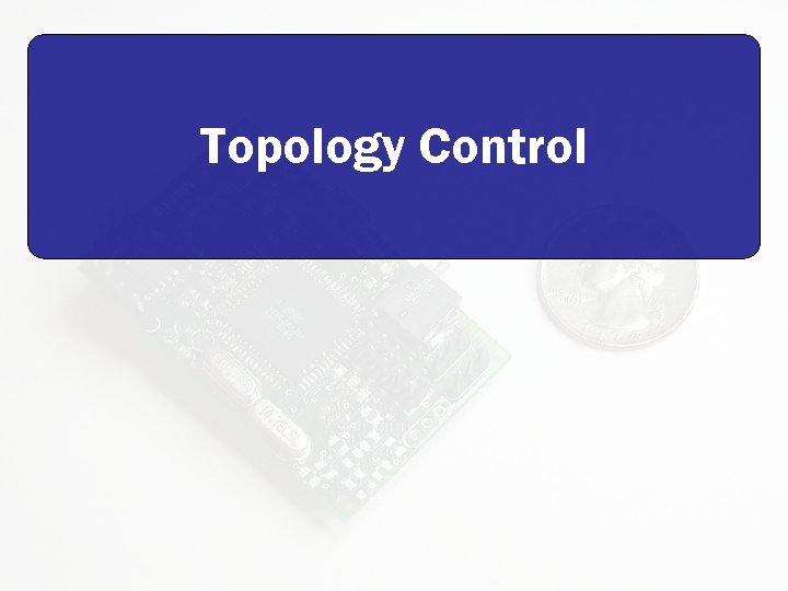 Topology Control 