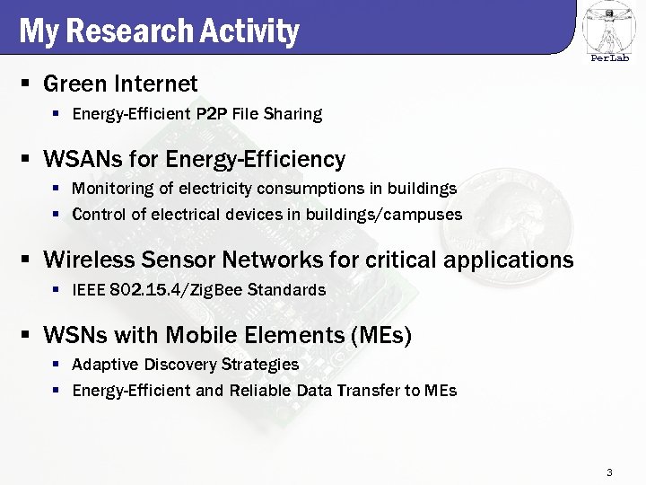My Research Activity Per. Lab § Green Internet § Energy-Efficient P 2 P File