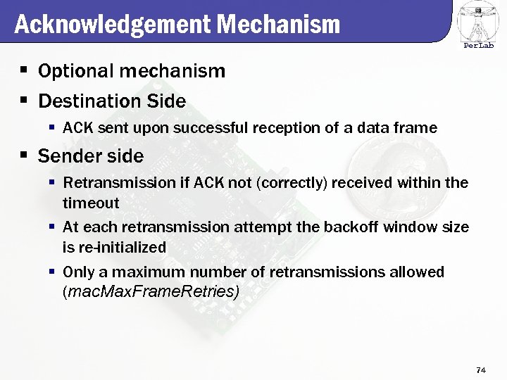 Acknowledgement Mechanism Per. Lab § Optional mechanism § Destination Side § ACK sent upon