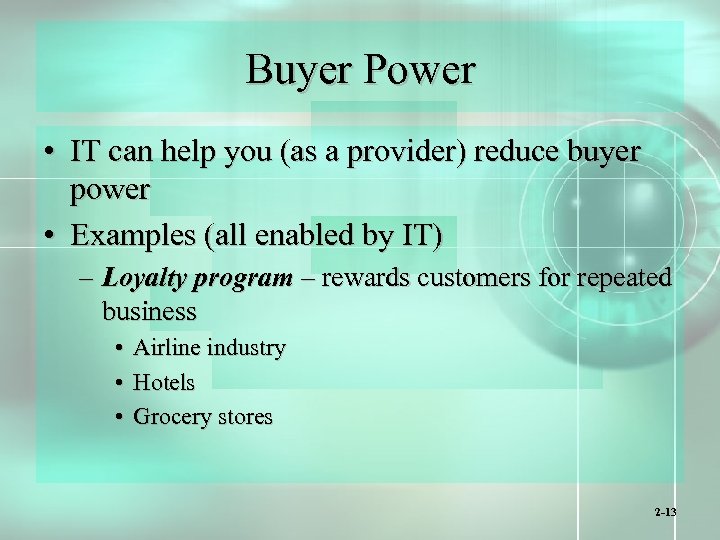 Buyer Power • IT can help you (as a provider) reduce buyer power •
