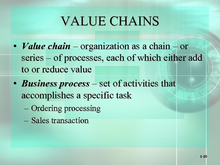 VALUE CHAINS • Value chain – organization as a chain – or series –