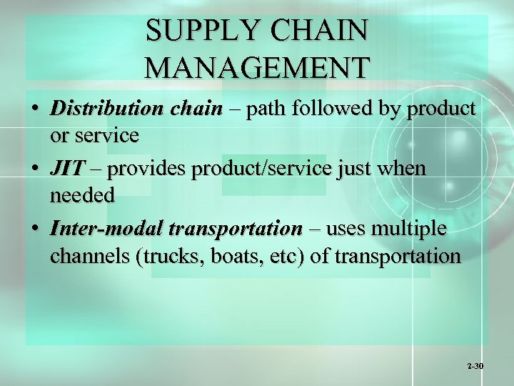 SUPPLY CHAIN MANAGEMENT • Distribution chain – path followed by product or service •