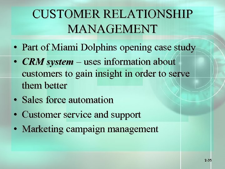 CUSTOMER RELATIONSHIP MANAGEMENT • Part of Miami Dolphins opening case study • CRM system
