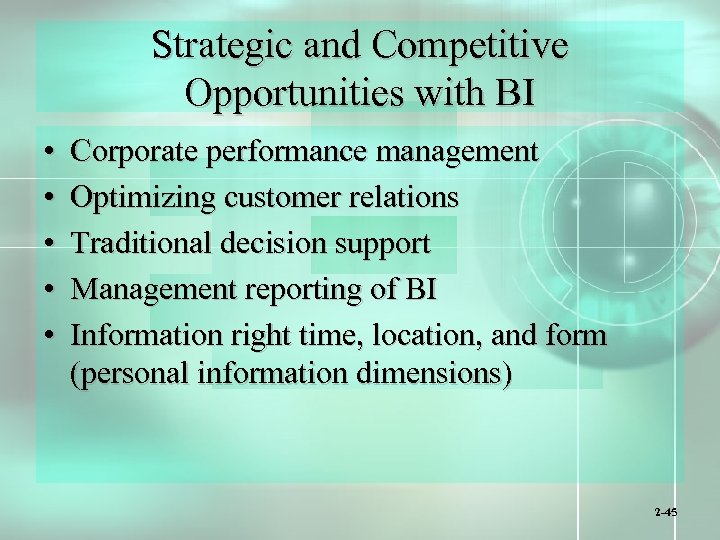 Strategic and Competitive Opportunities with BI • • • Corporate performance management Optimizing customer