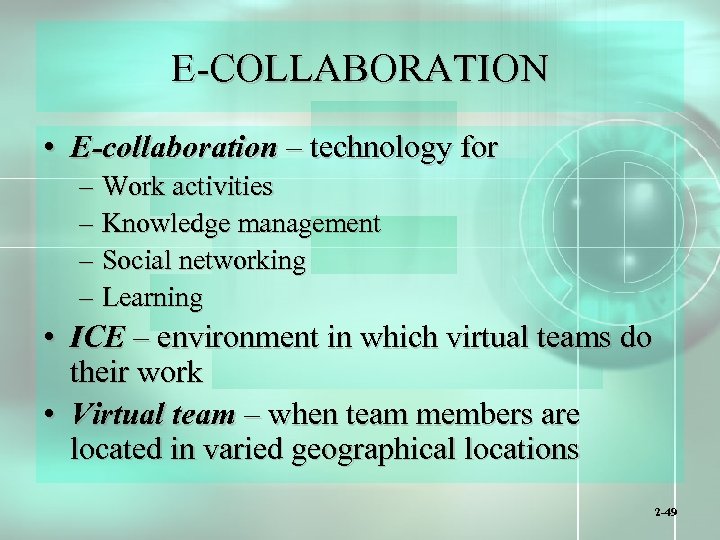 E-COLLABORATION • E-collaboration – technology for – Work activities – Knowledge management – Social