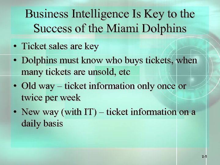 Business Intelligence Is Key to the Success of the Miami Dolphins • Ticket sales