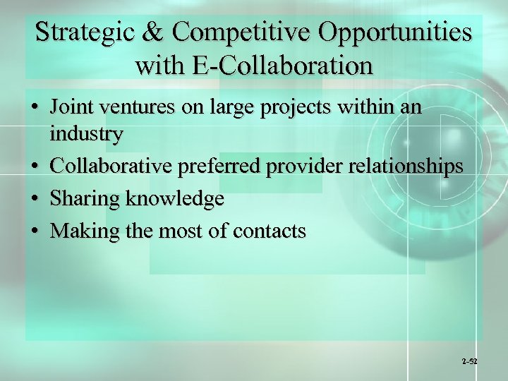Strategic & Competitive Opportunities with E-Collaboration • Joint ventures on large projects within an