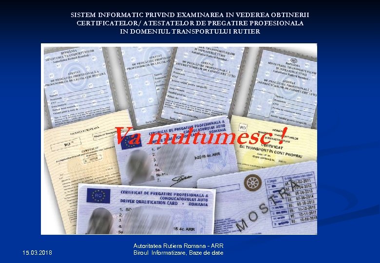 SISTEM INFORMATIC PRIVIND EXAMINAREA IN VEDEREA OBTINERII CERTIFICATELOR/ ATESTATELOR DE PREGATIRE PROFESIONALA IN DOMENIUL