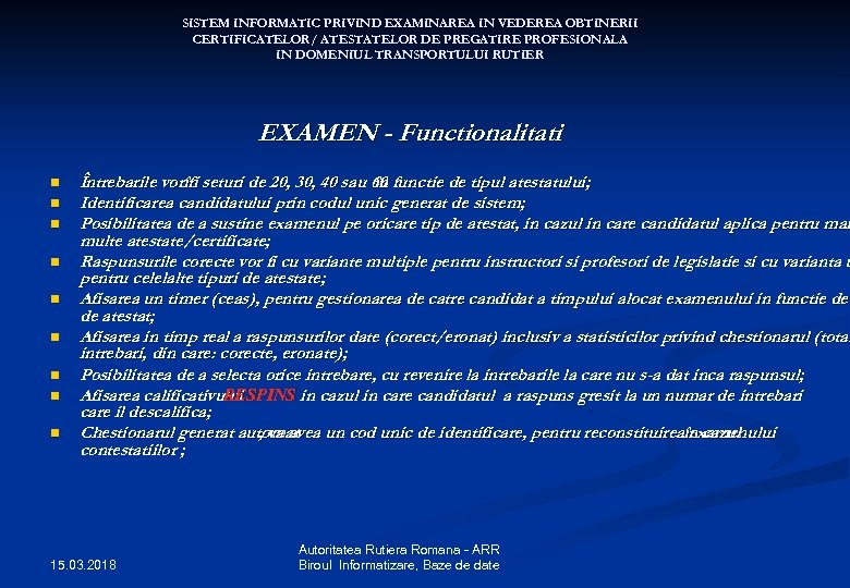SISTEM INFORMATIC PRIVIND EXAMINAREA IN VEDEREA OBTINERII CERTIFICATELOR/ ATESTATELOR DE PREGATIRE PROFESIONALA IN DOMENIUL