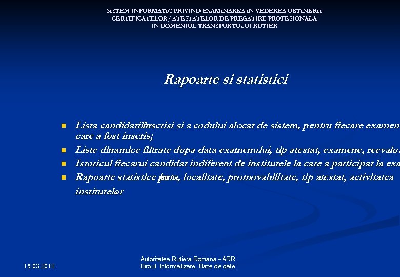 SISTEM INFORMATIC PRIVIND EXAMINAREA IN VEDEREA OBTINERII CERTIFICATELOR/ ATESTATELOR DE PREGATIRE PROFESIONALA IN DOMENIUL