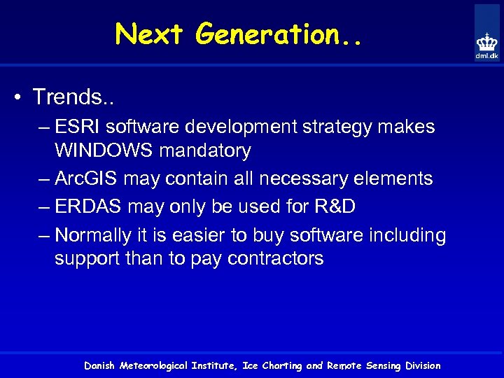 Next Generation. . • Trends. . – ESRI software development strategy makes WINDOWS mandatory