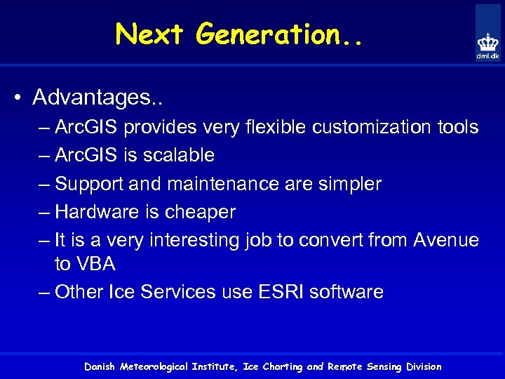 Next Generation. . • Advantages. . – Arc. GIS provides very flexible customization tools