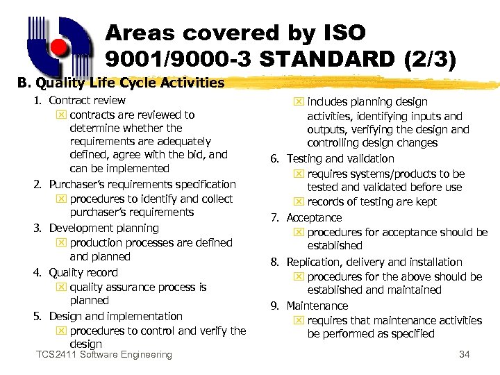 Areas covered by ISO 9001/9000 -3 STANDARD (2/3) B. Quality Life Cycle Activities 1.