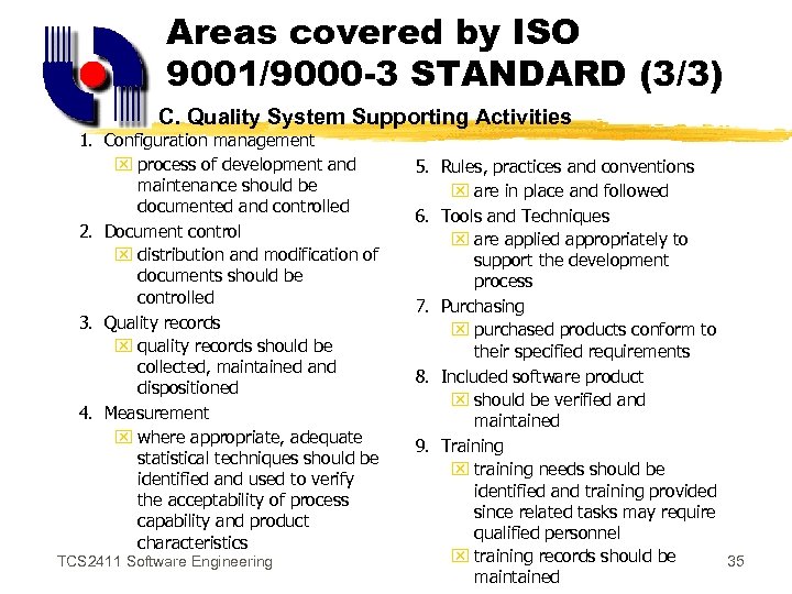 Areas covered by ISO 9001/9000 -3 STANDARD (3/3) C. Quality System Supporting Activities 1.