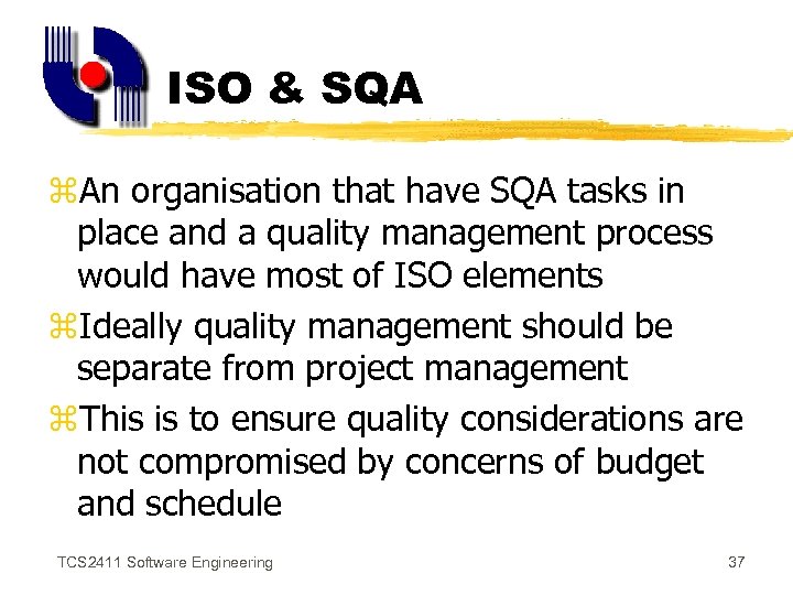 ISO & SQA z. An organisation that have SQA tasks in place and a