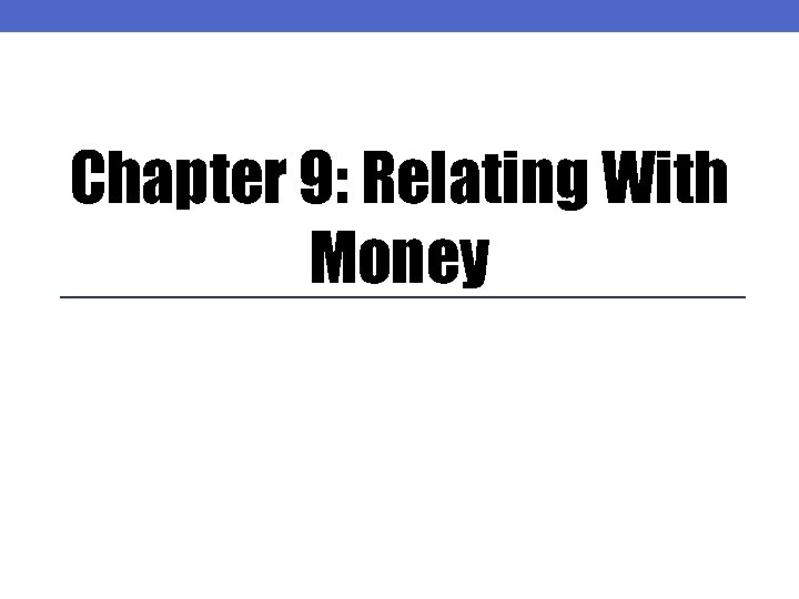 Chapter 9: Relating With Money 