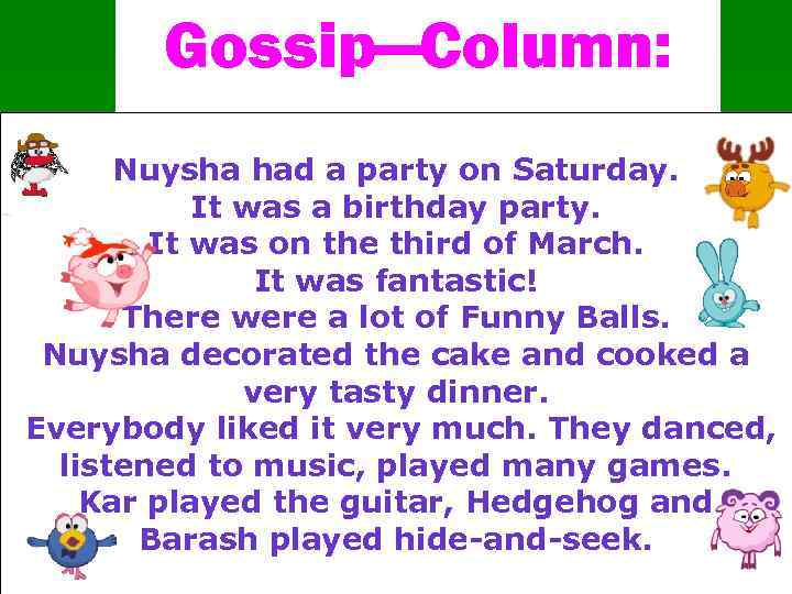 Gossip—Column: Nuysha had a party on Saturday. Nuysha has a party on Saturday. It