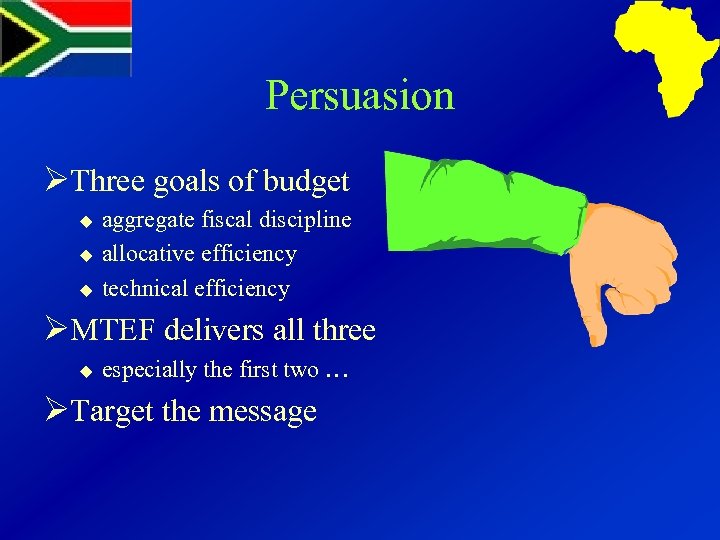 Persuasion ØThree goals of budget u u u aggregate fiscal discipline allocative efficiency technical