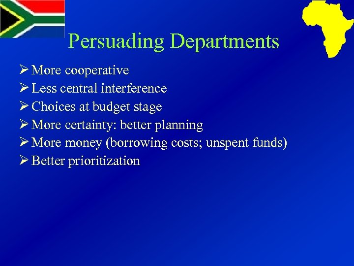 Persuading Departments Ø More cooperative Ø Less central interference Ø Choices at budget stage