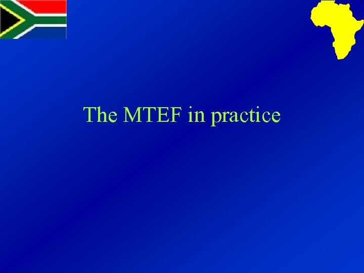 The MTEF in practice 