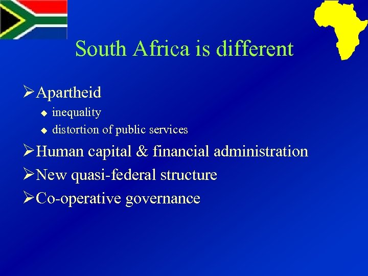 South Africa is different ØApartheid u u inequality distortion of public services ØHuman capital