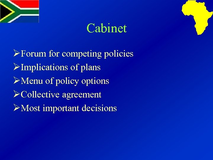 Cabinet ØForum for competing policies ØImplications of plans ØMenu of policy options ØCollective agreement