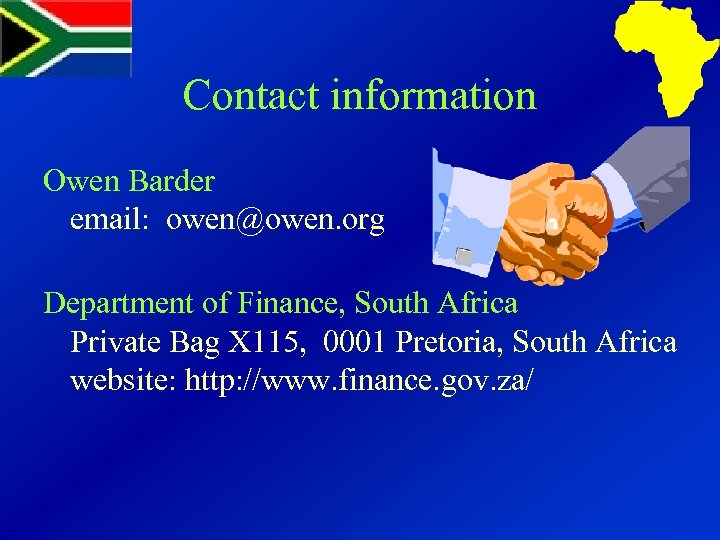 Contact information Owen Barder email: owen@owen. org Department of Finance, South Africa Private Bag