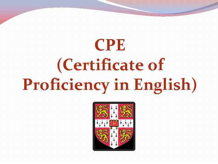 CPE (Certificate of Proficiency in English) 