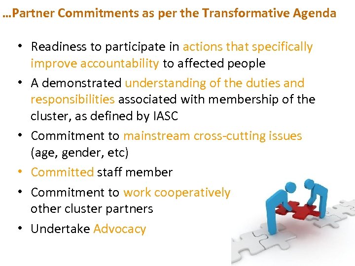 …Partner Commitments as per the Transformative Agenda • Readiness to participate in actions that