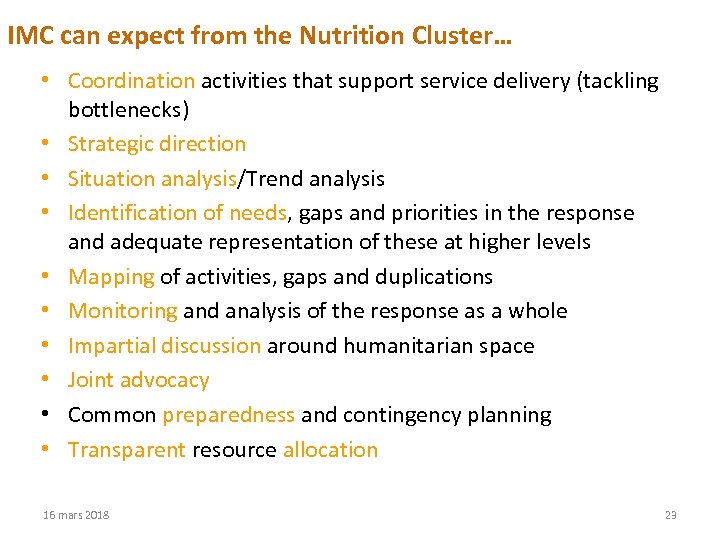 IMC can expect from the Nutrition Cluster… • Coordination activities that support service delivery