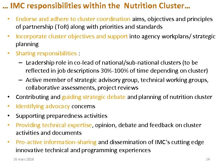 … IMC responsibilities within the Nutrition Cluster… • Endorse and adhere to cluster coordination