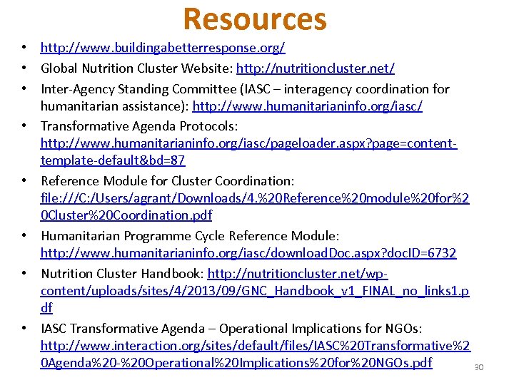 Resources • http: //www. buildingabetterresponse. org/ • Global Nutrition Cluster Website: http: //nutritioncluster. net/