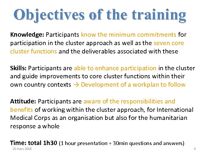 Objectives of the training Knowledge: Participants know the minimum commitments for participation in the