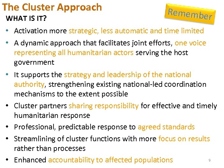 The Cluster Approach WHAT IS IT? Remembe r • Activation more strategic, less automatic