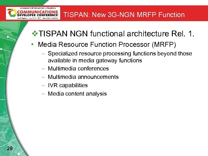 TISPAN: New 3 G-NGN MRFP Function v. TISPAN NGN functional architecture Rel. 1. •