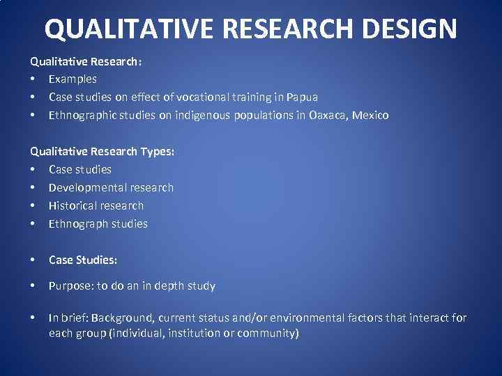 QUALITATIVE RESEARCH DESIGN Qualitative Research: • Examples • Case studies on effect of vocational