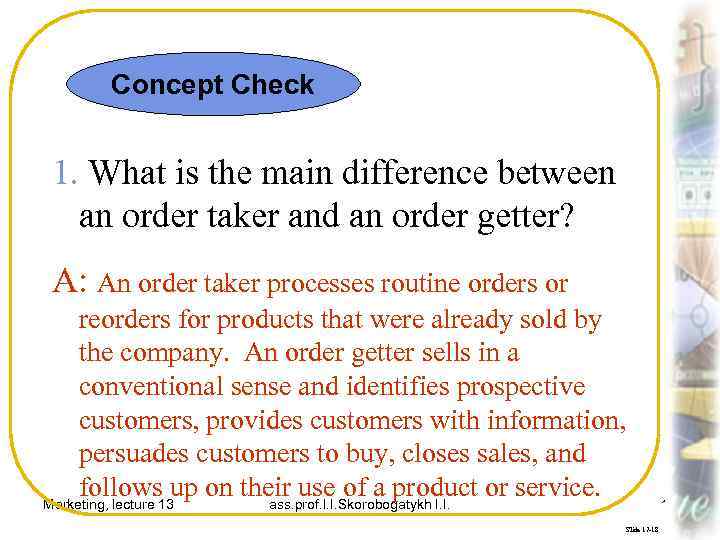 Concept Check 1. What is the main difference between an order taker and an