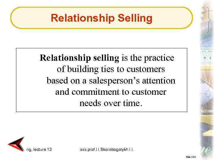 Relationship Selling Relationship selling is the practice of building ties to customers based on