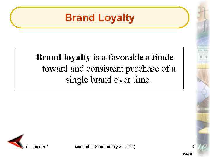 Brand Loyalty Brand loyalty is a favorable attitude toward and consistent purchase of a