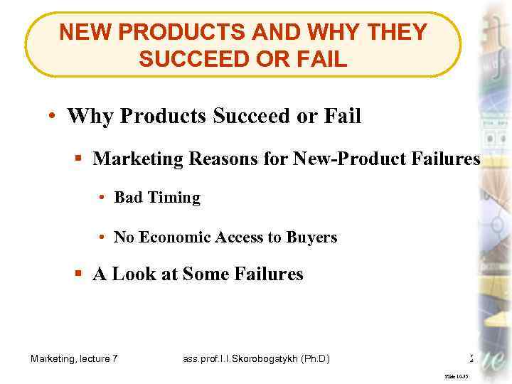 NEW PRODUCTS AND WHY THEY SUCCEED OR FAIL • Why Products Succeed or Fail