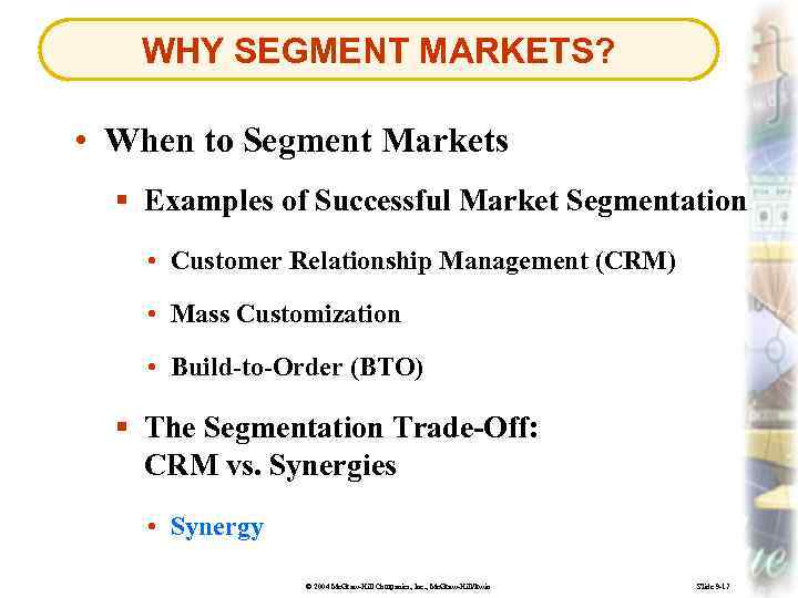 WHY SEGMENT MARKETS? • When to Segment Markets § Examples of Successful Market Segmentation