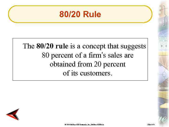 80/20 Rule The 80/20 rule is a concept that suggests 80 percent of a