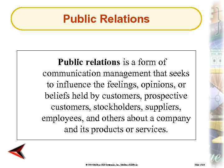Public Relations Public relations is a form of communication management that seeks to influence