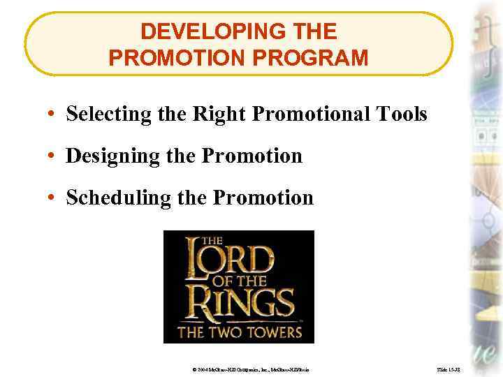 DEVELOPING THE PROMOTION PROGRAM • Selecting the Right Promotional Tools • Designing the Promotion
