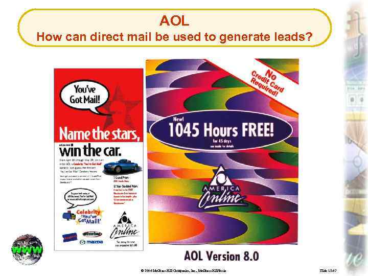 AOL How can direct mail be used to generate leads? © 2004 Mc. Graw-Hill