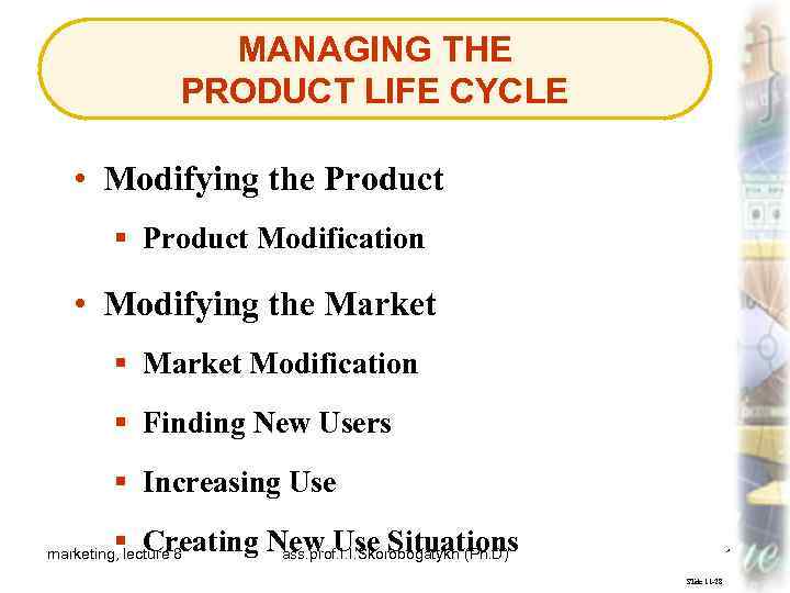 MANAGING THE PRODUCT LIFE CYCLE • Modifying the Product § Product Modification • Modifying