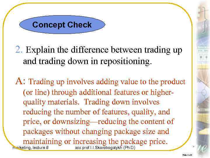 Concept Check 2. Explain the difference between trading up and trading down in repositioning.