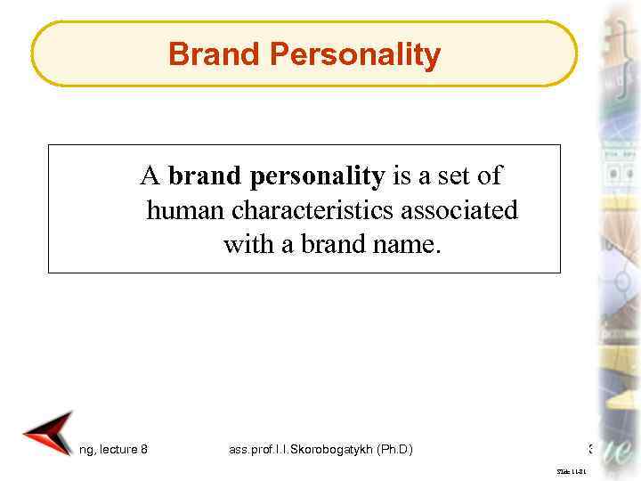 Brand Personality A brand personality is a set of human characteristics associated with a