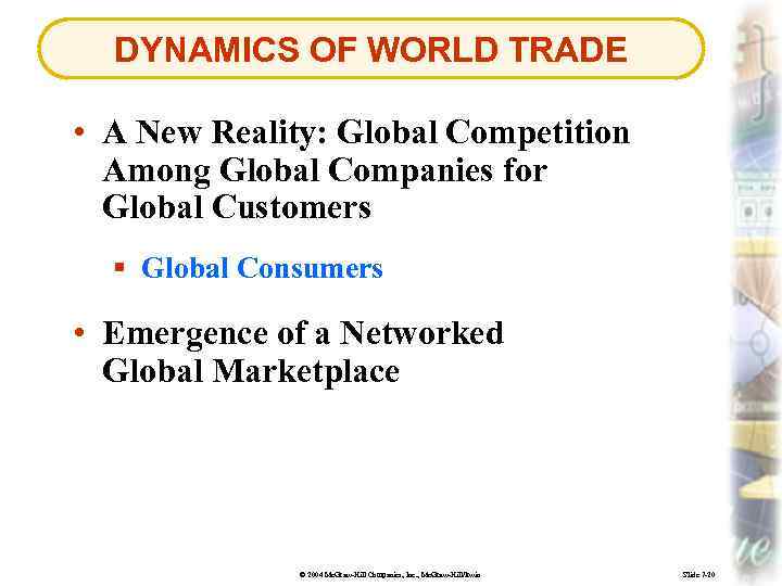 DYNAMICS OF WORLD TRADE • A New Reality: Global Competition Among Global Companies for