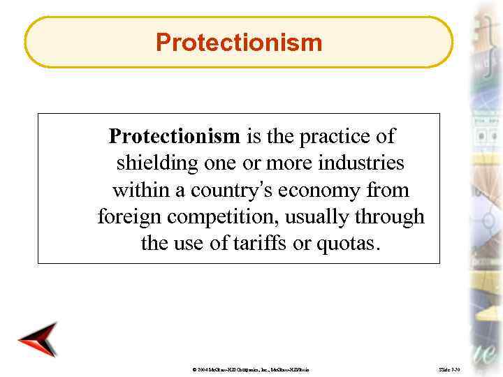 Protectionism is the practice of shielding one or more industries within a country’s economy